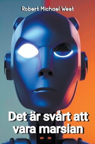 Cover of Det är svårt att vara marsian