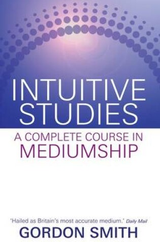 Cover of Intuitive Studies: A Complete Course in Mediumship