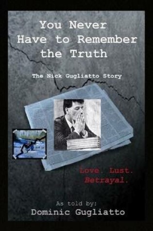 Cover of You Never Have to Remember the Truth