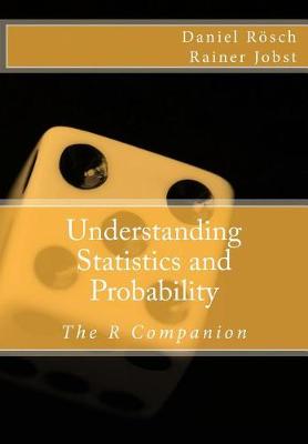 Book cover for Understanding Statistics and Probability - An Introduction to Methods, Techniques and Computer Applications