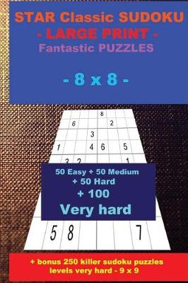 Book cover for Star Classic Sudoku - Large Print - Fantastic Puzzles - 8 X 8
