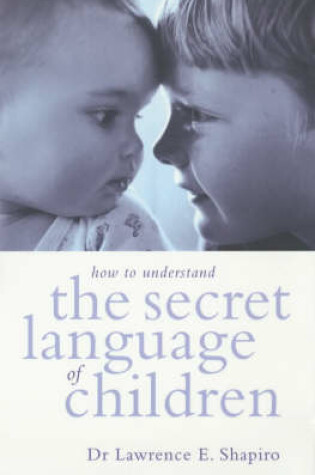Cover of How to Understand the Secret Language of Children