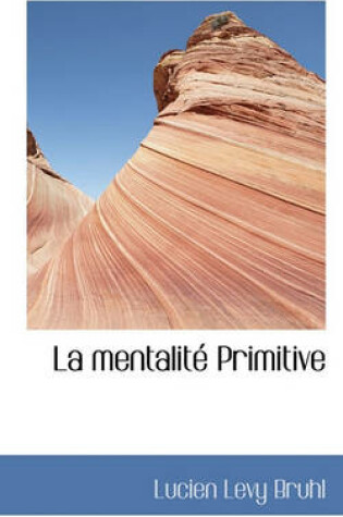 Cover of La Mentalite Primitive