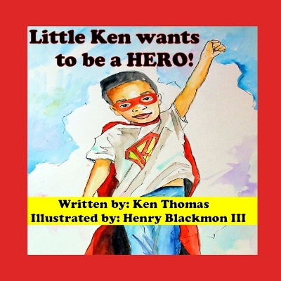 Cover of Little Ken wants to be a HERO