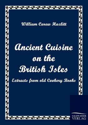 Book cover for Ancient Cuisine on the British Isles