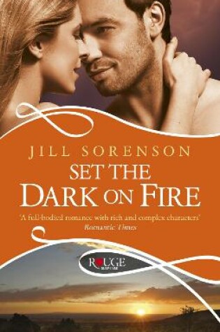 Cover of Set the Dark on Fire: A Rouge Romantic Suspense