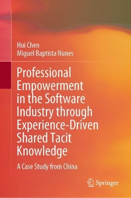 Book cover for Professional Empowerment in the Software Industry through Experience-Driven Shared Tacit Knowledge