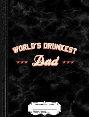 Book cover for World's Drunkest Dad Composition Notebook