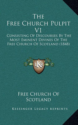 Book cover for The Free Church Pulpit V1