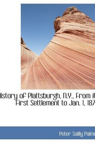 Cover of History of Plattsburgh, N.Y., from Its First Settlement to Jan. 1, 1876