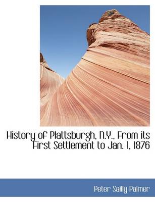 Book cover for History of Plattsburgh, N.Y., from Its First Settlement to Jan. 1, 1876