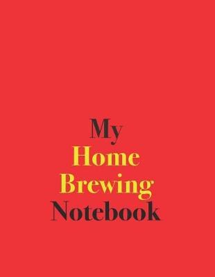 Book cover for My Home Brewing Notebook