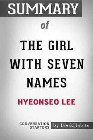 Cover of Summary of The Girl with Seven Names by Hyeonseo Lee