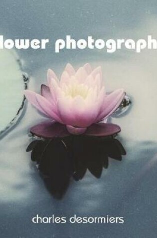 Cover of Flower Photographs