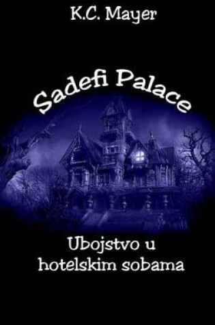 Cover of Sadefi Palace Ubojstvo U Hotelskim Sobama