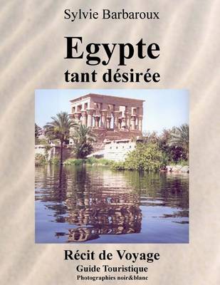 Book cover for Egypte Tant Desiree - Photographies Noir&blanc