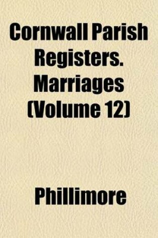 Cover of Cornwall Parish Registers. Marriages (Volume 12)