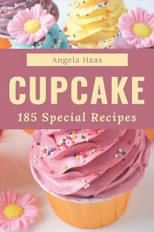 Cover of 185 Special Cupcake Recipes