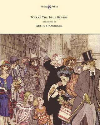 Book cover for Where The Blue Begins - Illustrated by Arthur Rackham