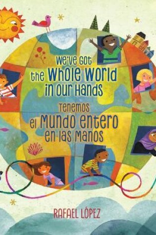 Cover of We'Ve Got the Whole World in Our Hands