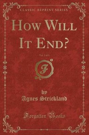 Cover of How Will It End?, Vol. 2 of 3 (Classic Reprint)