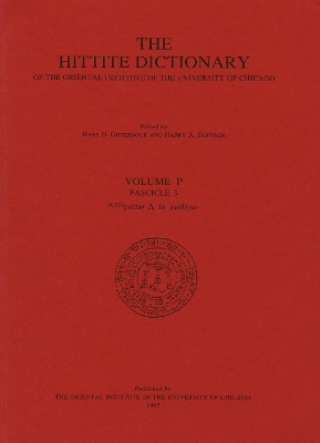 Book cover for Hittite Dictionary of the Oriental Institute of the University of Chicago Volume P, fascicle 3 (pattar to putkiya-)