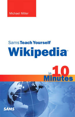 Book cover for Sams Teach Yourself Wikipedia in 10 Minutes