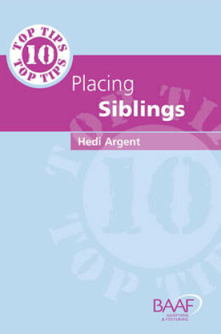Cover of Ten Top Tips for Placing Siblings
