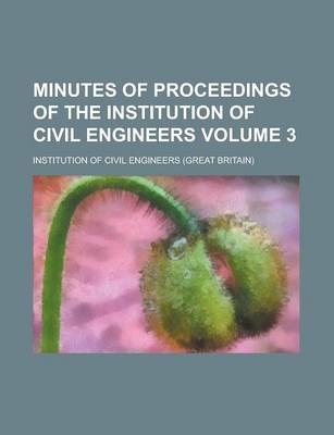 Book cover for Minutes of Proceedings of the Institution of Civil Engineers Volume 3