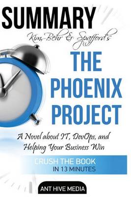 Book cover for Summary Kim, Behr & Spafford's the Phoenix Project