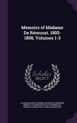 Book cover for Memoirs of Madame de Remusat. 1802-1808, Volumes 1-3