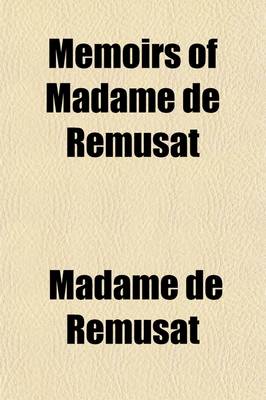 Book cover for Memoirs of Madame de Remusat; 1802-1808