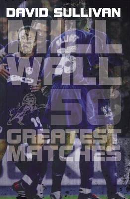 Book cover for Millwall 50 Greatest Matches