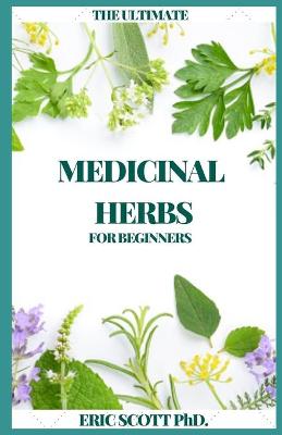 Book cover for The Ultimate Medicinal Herbs for Beginners