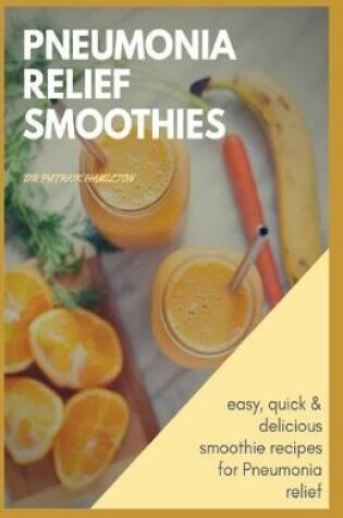 Cover of Pneumonia Relief Smoothies