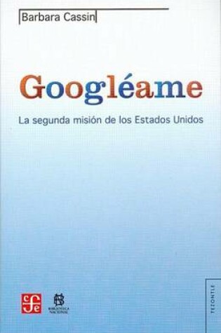 Cover of Googleame. La Segunda Mision de Los Estados Unidos