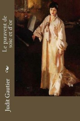 Cover of Le Paravent de Soie Et d'Or