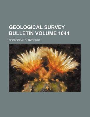 Book cover for Geological Survey Bulletin Volume 1044