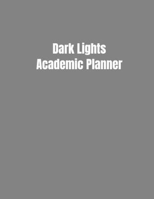 Book cover for Dark Lights Academic Planner