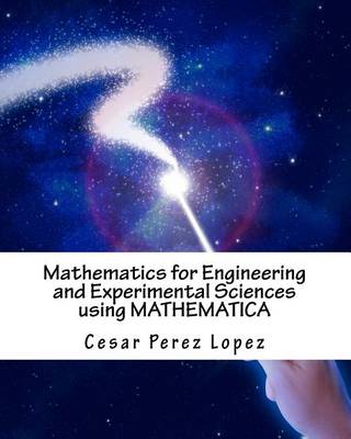 Book cover for Mathematics for Engineering and Experimental Sciences Using Mathematica