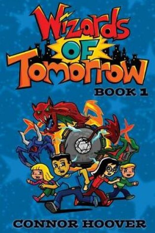 Cover of Wizards of Tomorrow Book 1
