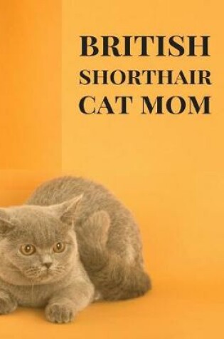 Cover of British Shorthair Cat Mom