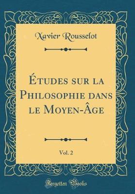 Book cover for Etudes Sur La Philosophie Dans Le Moyen-Age, Vol. 2 (Classic Reprint)