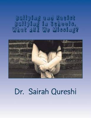 Cover of Bullying and Racist Bullying in Schools, What ARE We Missing?