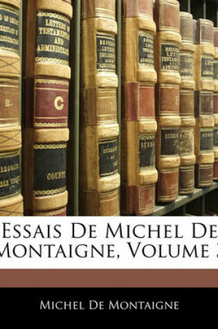 Cover of Essais de Michel de Montaigne, Volume 3