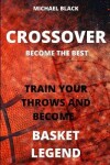 Book cover for Crossover Become the Best.