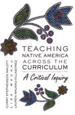 Book cover for Teaching Native America Across the Curriculum