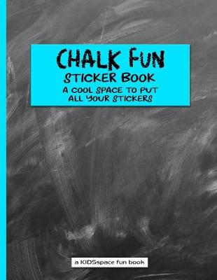 Book cover for Chalk Fun Sticker Book (a Kidsspace Fun Book)