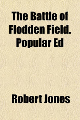 Book cover for The Battle of Flodden Field. Popular Ed