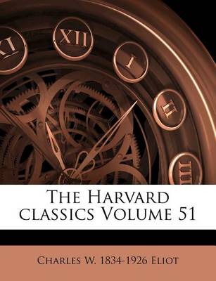 Book cover for The Harvard Classics Volume 51